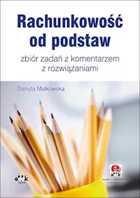Tani Rachunkowość od podstaw - zbiór zadań z komentarzem z rozwiązaniami