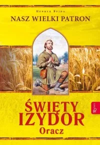 Tylko do końca tygodnia Święty Izydor Oracz