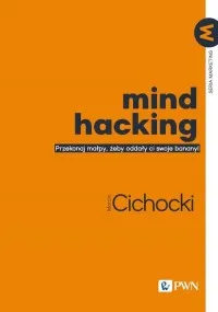 Mind hacking. Przekonaj małpy, żeby oddały ci swoje banany! Oferta czasowa