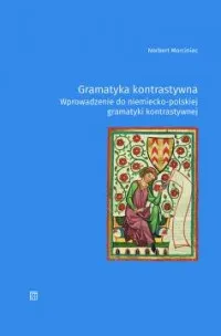Ekspresowa dostawa Gramatyka kontrastywna. Wprowadzenie do niemiecko-polskiej gramatyki kontrastywnej