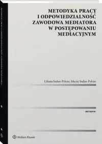 Metodyka pracy i odpowiedzialność zawodowa mediatora w postępowaniu mediacyjnym Nowy