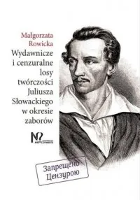 Ograniczona ilość Wydawnicze i cenzuralne losy twórczości Juliusza Słowackiego w okresie zaborów