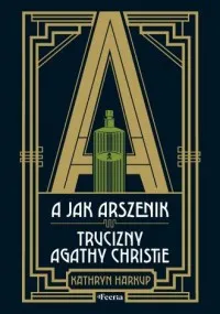 Szybka dostawa A jak Arszenik. Trucizny Agathy Christie
