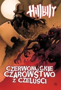 Hillbilly. Tom 4. Czerwonookie czarowstwo z czeluści Zamów dziś
