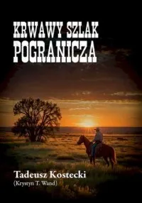 Krwawy szlak Pogranicza Szybka wysyłka