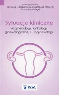 Sprawdź teraz Sytuacje kliniczne w ginekologii onkologii ginekologicznej i uroginekologii
