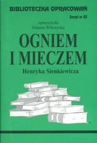 Bezpieczne zakupy Biblioteczka Opracowań. Zeszyt nr 83. Ogniem i mieczem Henryka Sienkiewicza
