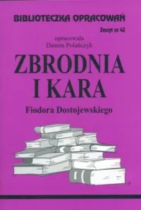 Zniżka Biblioteczka Opracowań. Zeszyt nr 42. Zbrodnia i kara Fiodora Dostojewskiego