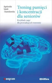 Trening pamięci i koncentracji dla seniorów. Przykłady zajęć dla prowadzących warsztaty Nie przegap