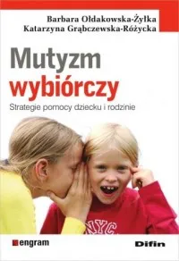 Oferta czasowa Mutyzm wybiórczy. Strategie pomocy dziecku i rodzinie