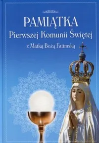 Wyjątkowa oferta Pamiątka Pierwszej Komunii Świętej z Matką Boską Fatimską