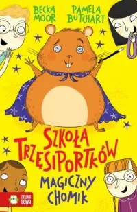 Magiczny chomik. Szkoła Trzęsiportków Sprawdź teraz