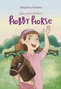 Cena promocyjna Jak pokochałam hobby horse