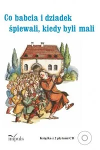 Oferta Co babcia i dziadek śpiewali kiedy byli mali. Do książki dołączony jest kod QR (należy pobrać i otworzyć na urządzeniu mobilnym lub komputerze) pedagogika