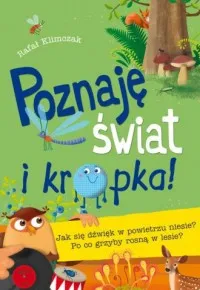 Taniej Poznaję świat i kropka. Jak się dźwięk w powietrzu niesie. Po co grzyby rosną w lesie?