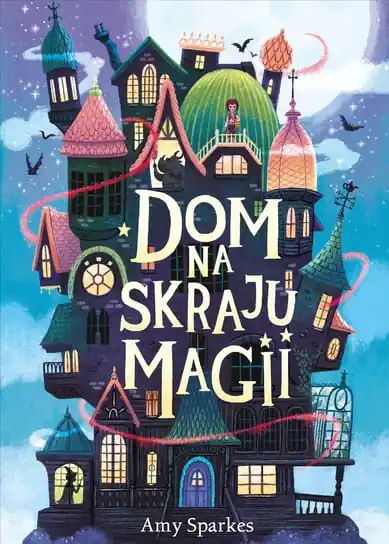 Dom na skraju magii. Seria magiczna. Tom 1 Kup teraz