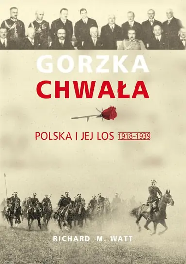 Hit cenowy Gorzka chwała. Polska i jej losy 1918-1939