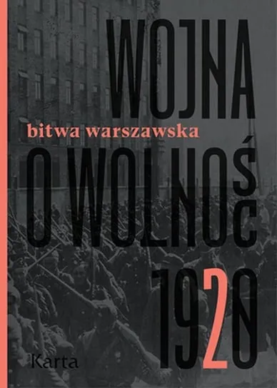 Wojna o wolność 1920. Bitwa warszawska. Tom 2 Ostatnia szansa