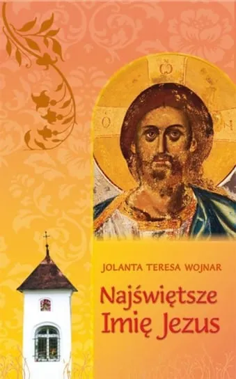 Najświętsze imię Jezus. Teksty do rozważania wezwań Litanii do Najświętszego Imienia Jezus Zniżka