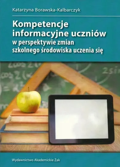 Kompetencje informacyjne uczniów w perspektywie zmian szkolnego środowiska uczenia się Wysoka jakość