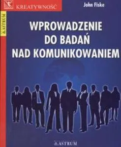 Nie przegap Wprowadzenie do badań nad komunikowaniem