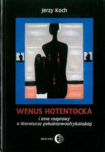 Wenus Hotentocka i inne rozprawy o literaturze południowoafrykańskiej Oferta czasowa