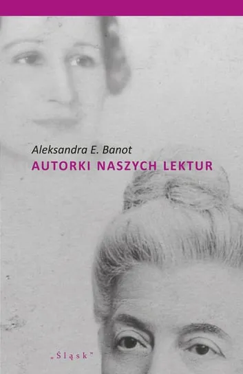 Obniżka ceny Autorki naszych lektur. Portrety polskich pisarek XIX i XX wieku