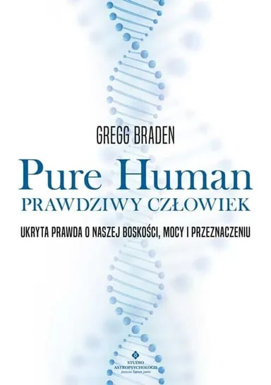 Pure Human. Prawdziwy człowiek. Ukryta prawda o naszej boskości, mocy i przeznaczeniu Tylko do końca tygodnia