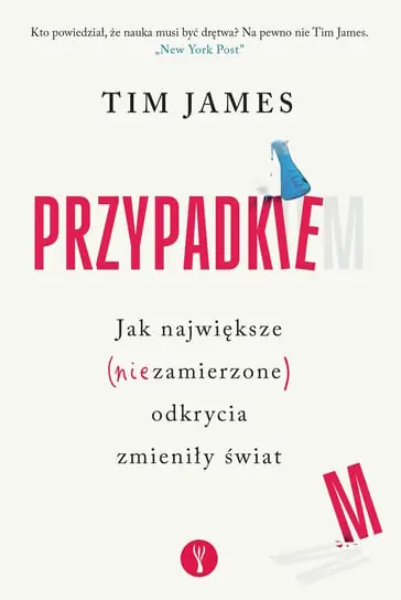Przypadkiem. Jak największe (niezamierzone) odkrycia zmieniły świat Promocja