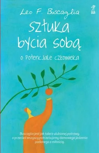Premium Sztuka bycia sobą. O potencjale człowieka