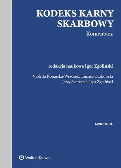 Zamów teraz Kodeks karny skarbowy. Komentarz