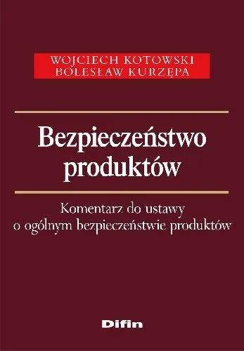 Tani Bezpieczeństwo Produktów. Komentarz do Ustawy o Ogólnym Bezpieczeństwie Produktów