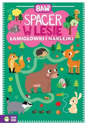 Sprawdź teraz BAW SIĘ. SPACER W LESIE. ŁAMIGŁÓWKI I NAKLEJKI