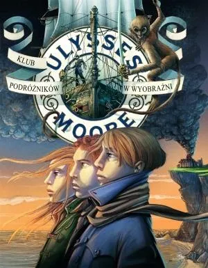 Wybór klientów KLUB PODRÓŻNIKÓW W WYOBRAŹNI. ULYSSES MOORE. TOM 1
