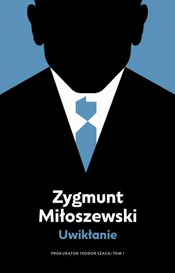 PROKURATOR TEODOR SZACKI. TOM 1. UWIKŁANIE Nie przegap