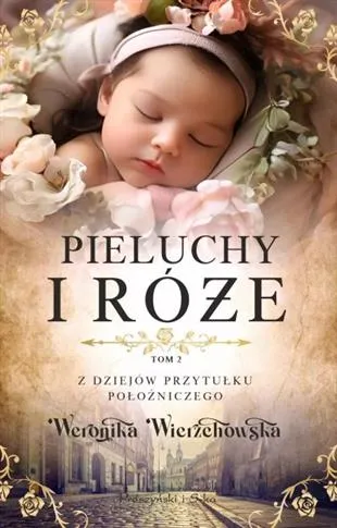 Dostępne od ręki Z DZIEJÓW PRZYTUŁKU POŁOŻNICZEGO. TOM 2. PIELUCHY