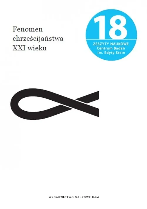 Fenomen chrześcijaństwa XXI wieku Zeszyty Naukowe Centrum Badań im. Edyty Stein nr 18 Bestseller
