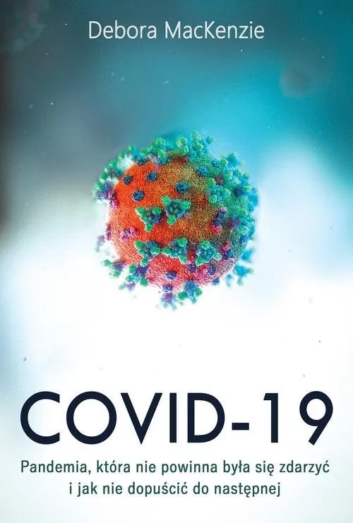 Covid-19: pandemia, która nie powinna była się zdarzyć i jak nie dopuścić do następnej Wyjątkowa oferta