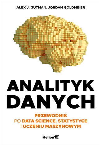 Analityk danych. Przewodnik po data science, statystyce i uczeniu maszynowym Hit sprzedaży