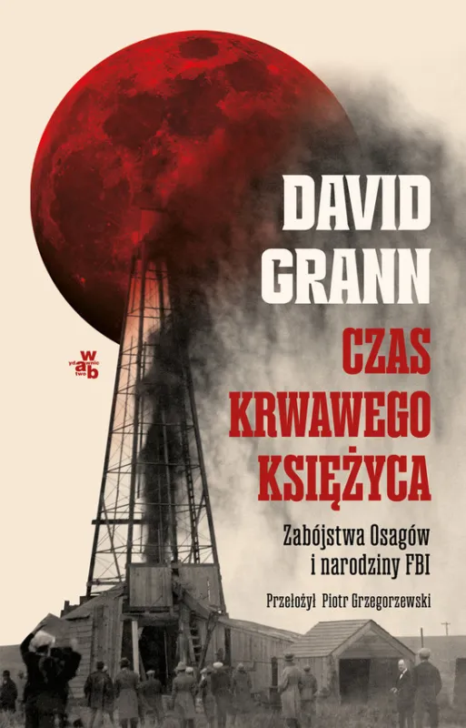 Czas krwawego księżyca. Zabójstwa Osagów i narodziny FBI Cena promocyjna