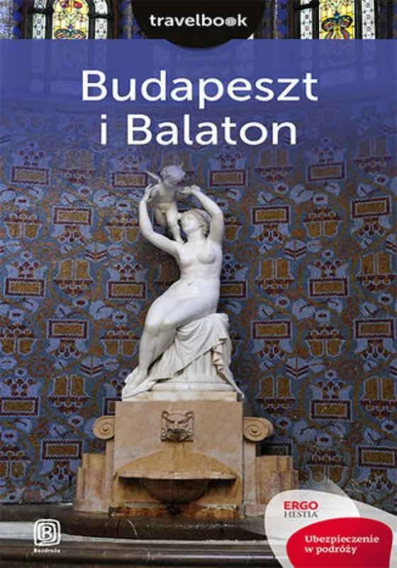 Budapeszt i Balaton. Travelbook. Wydanie 2 Sprawdź teraz