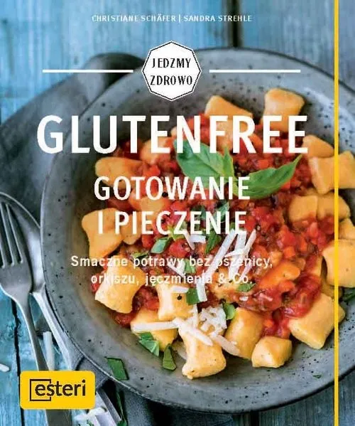 Wyprzedaż Glutenfree Gotowanie i pieczenie Smaczne potrawy bez pszenicy, orkiszu, jęczmienia & Co.