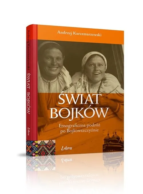 Bezpieczna płatność Świat Bojków Etnograficzna podróż po Bojkowszczyźnie