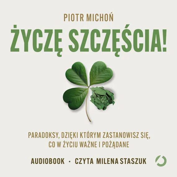 Życzę szczęścia! Paradoksy, dzięki którym zastanowisz się, co w życiu ważne i pożądane Super okazja