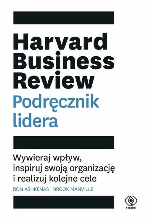 Bezpieczna płatność Harvard Business Review Podręcznik lidera Wywieraj wpływ, inspiruj swoją organizację i realizuj kolejne cele