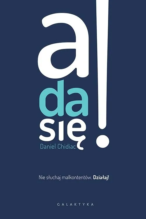 A da się! Nie słuchaj malkontentów. Działaj! Oferta czasowa