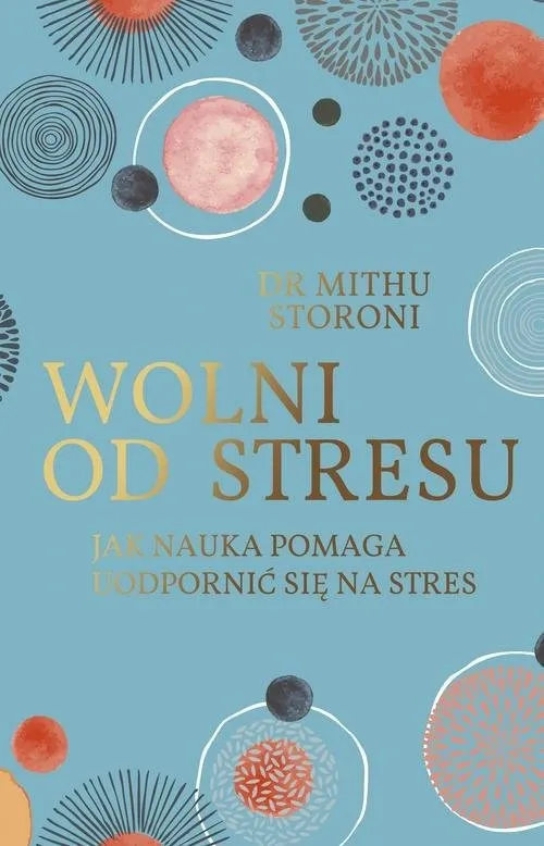 Wyprzedaż Wolni od stresu Jak nauka pomaga uodpornić się na stres