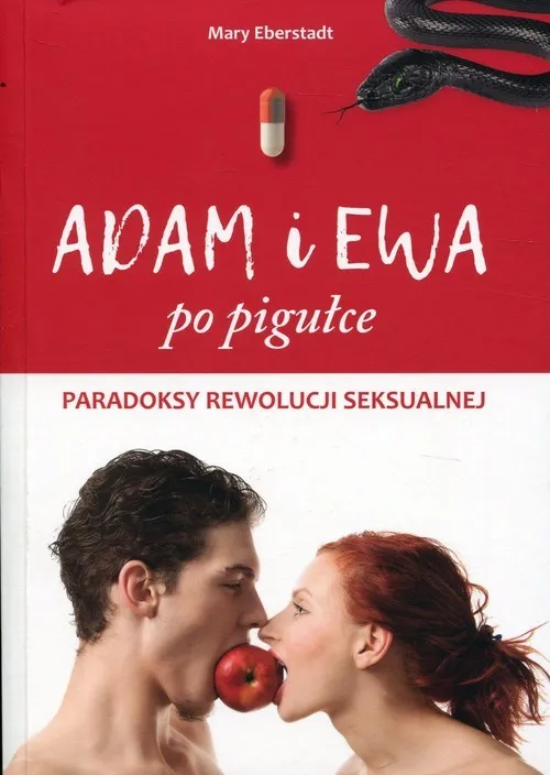 Adam i Ewa po pigułce Paradoksy rewolucji seksualnej Promocja