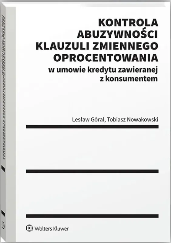 Kontrola abuzywności klauzuli zmiennego oprocentowania w umowie kredytu zawieranej z konsumentem Ostatnie sztuki