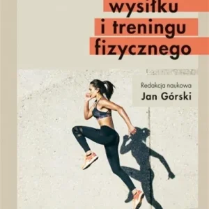 Łatwy zwrot Fizjologia wysiłku i treningu fizycznego